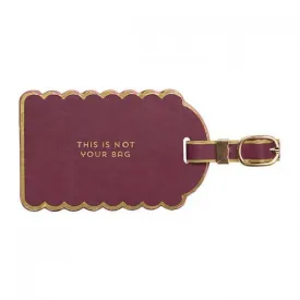 "This is not your bag" Luggage Tag